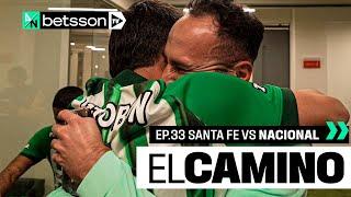 EL CAMINO - EP 33 - NACIONAL ES FINALISTA DE LA LIGA - Cuadrangulares, fecha 6 | 2024-2