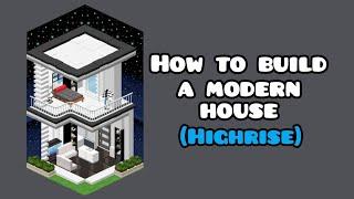 How to Build a Modern House (HIGHRISE)