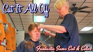 CUT it ALL Off ️Fantastic Sams Cut & Color