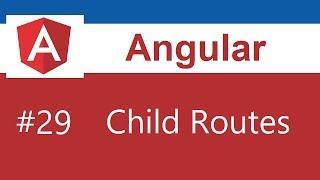 Angular Tutorial - 29 - Child Routes