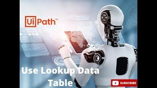 How to use Lookup Data table in Uipath | RPA Uipath