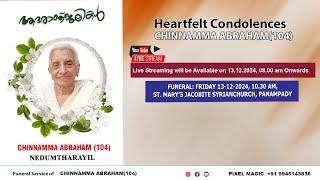 FUNERAL SERVICE OF CHINNAMMA ABRAHAM(104) || 13.12.2024 || PIXEL MAGIC ||