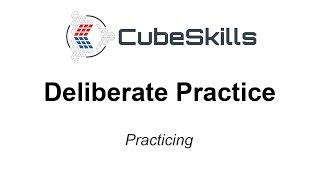 Practicing - Deliberate Practice