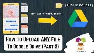 Upload Sound to Google Drive App Inventor | Upload ANY File to Google Drive in App Inventor Part 2