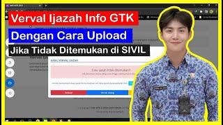 Verval Ijazah Info GTK Dengan Cara Upload Jika Tidak Ditemukan di PD Dikti dan SIVIL