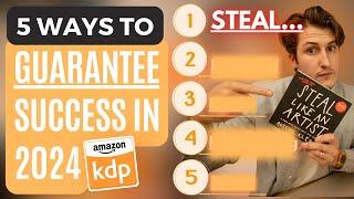 Do These 5 Things in 2024 to Guarantee Success With Amazon KDP
