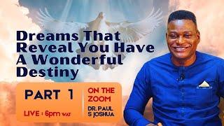 Dreams That Reveal You Have A Wonderful Destiny Part 1 |EP 551| Live with Paul S.Joshua