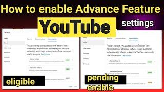 Pending YouTube Advanced Features || How To Enable YouTube Advanced Features#advancedfeatures