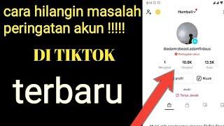 CARA MENGATASI PERINGATAN AKUN TIKTOK TERBARU