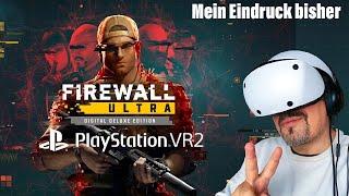 Playstation VR2 - Firewall Ultra - Mein Eindruck bisher.