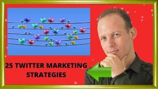 25 Twitter marketing strategies: Twitter marketing plan tutorial for your business to get retweets