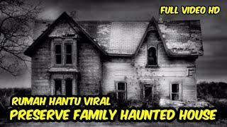 Preserve Family Haunted House Twitter Viral Rumah Horor
