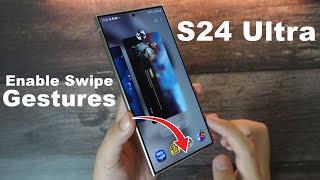 How to Enable Swipe Gestures on S24 Ultra