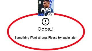 How To Fix FIFA Soccer Oops Something Went Wrong Please Try Again Later Error