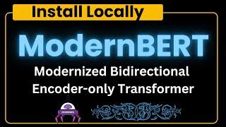 ModernBERT - Modernized Bidirectional Encoder-only Transformer - Install Locally