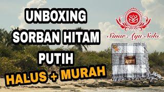 Unboxing Sorban Hitam Putih Murah - Sinar Ayu Solo #bisnisonline #marketing #bisnis