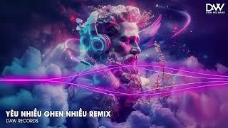 YÊU NHIỀU GHEN NHIỀU REMIX - HIEEUS X PHU REMIX | NHẠC REMIX HOT TREND TIKTOK 2024