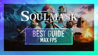 BEST Soulmask Optimization Guide | Max FPS | Best Settings