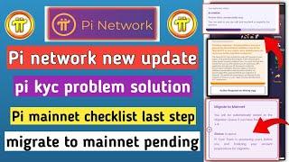 pi network new update | pi kyc problem | pi mainnet checklist step 9 | pi migrate to mainnet