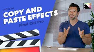 How to Copy and Paste Effects Between Clips in Final Cut Pro X