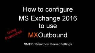 How to change the SMTP (Smarthost) server settings in MS Exchange 2016 with Powershell