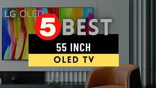 Best 55 Inch OLED TV 2023-2024  Top 5 Best 55 Inch OLED TV Reviews