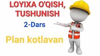 LOYIXANI  PROFESIONALLAR KABI O'QISH.  2-DARS. PLAN KOTLAVAN.