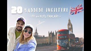 20 MADDEDE İNGİLTERE | İyi ve Kötü Yanlarıyla İngiltere'de Yaşam