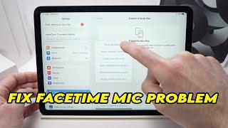 How to Fix FaceTime Microphone Problem on iPad