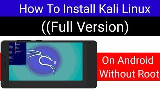 How To Install Kali Linux On Android No Root (Full Version).