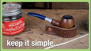 How to pack a Pipe - Don't complicate it