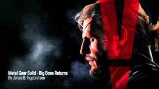 Metal Gear Solid V: Big Boss Returns - Main theme (Epic)