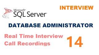 Real time MS SQL Server DBA Experienced Interview Questions and Answers Interview 14