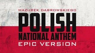 Polish National Anthem - Mazurek Dąbrowskiego | Epic Version
