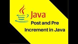 4.5 Post and Pre Increment in Java