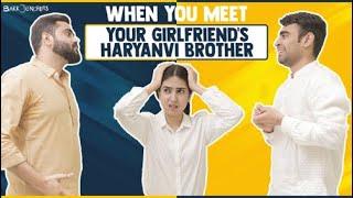 When you meet your girlfriend's Haryanvi brother | Comedy Short Film in Hindi l Bakkbenchers