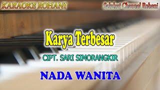 KARYA TERBESAR ll KARAOKE ROHANI ll SARI SIMORANGKIR ll NADA WANITA D=DO