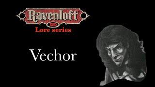 Ravenloft Lore - Vechor