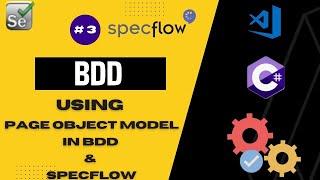 Behavior Driven Development : PART 03 -Page Object Model Using SpecFlow, BDD and Selenium Driver