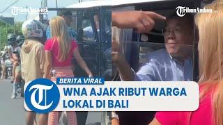 Viral Video WNA Ajak Ribut Warga Lokal di Bali, Ngaku Mobilnya Ditabrak dari Belakang