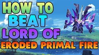 How to EASILY Beat Lord of Eroded Primal Fire in Genshin Impact   Free to Play Friendly!