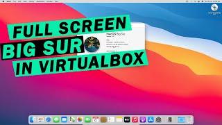 How To Full Screen Mac OS Big Sur on VirtualBox *New Tips* | 2022