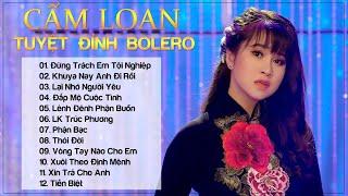 Đừng Trách Em Tội Nghiệp | Công Chúa Bolero Cẩm Loan - Những Ca Khúc Trữ Tình Bolero Hay Nhất