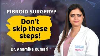 Essential Precautions Before Fibroid Surgery| Ft. Dr. Anamika from Indira IVF Yelahanka, Bengaluru