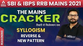 Syllogism Reasoning Reverse & New Pattern | SBI & IBPS RRB PO/Clerk Mains | THE MAINS CRACKER #5