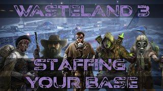Wasteland 3 Guide: Staffing Your Base/Headquarters