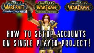 How to make Accounts on Single Player Project/Local PServers (Vanilla, TBC, WotLK, Cata & More)