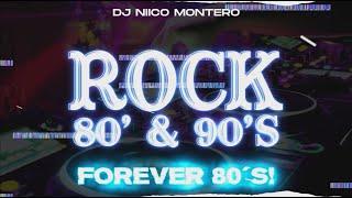 ROCK 80' & 90's | FOREVER 80's (Dj Niico® Línea 56)