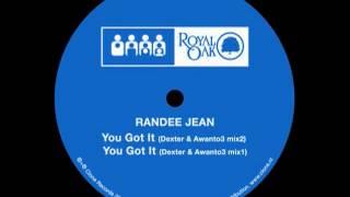 Randee Jean - You Got It (Dexter & Awanto 3 mix 1)