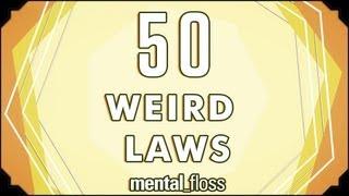 50 Weird Laws - mental_floss on YouTube (Ep.5)